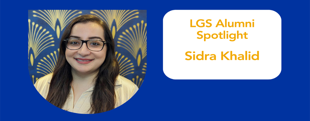 Alumni Spotlight Sidra Khalid
