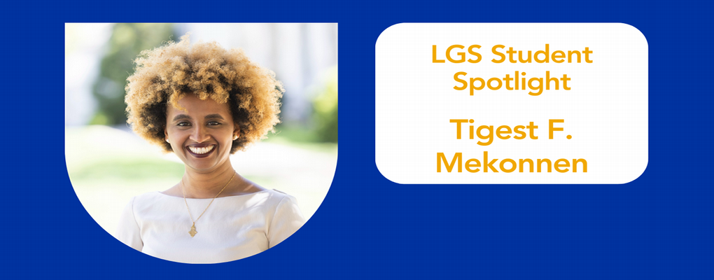 LGS PhD student spotlight Tigest F. Mekonnen